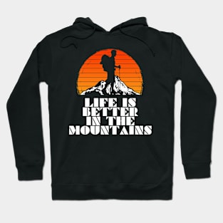 LIFE IS BETTER IN THE MOUNTAINS Hiking Rugged Edges Mountain Vintage Retro Sunset Hoodie